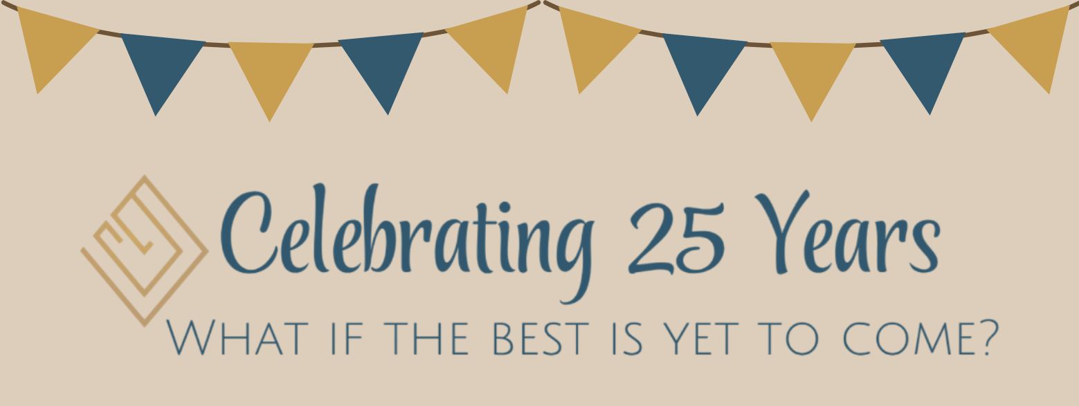 Celebrating 25 years. What if the best is yet to come?