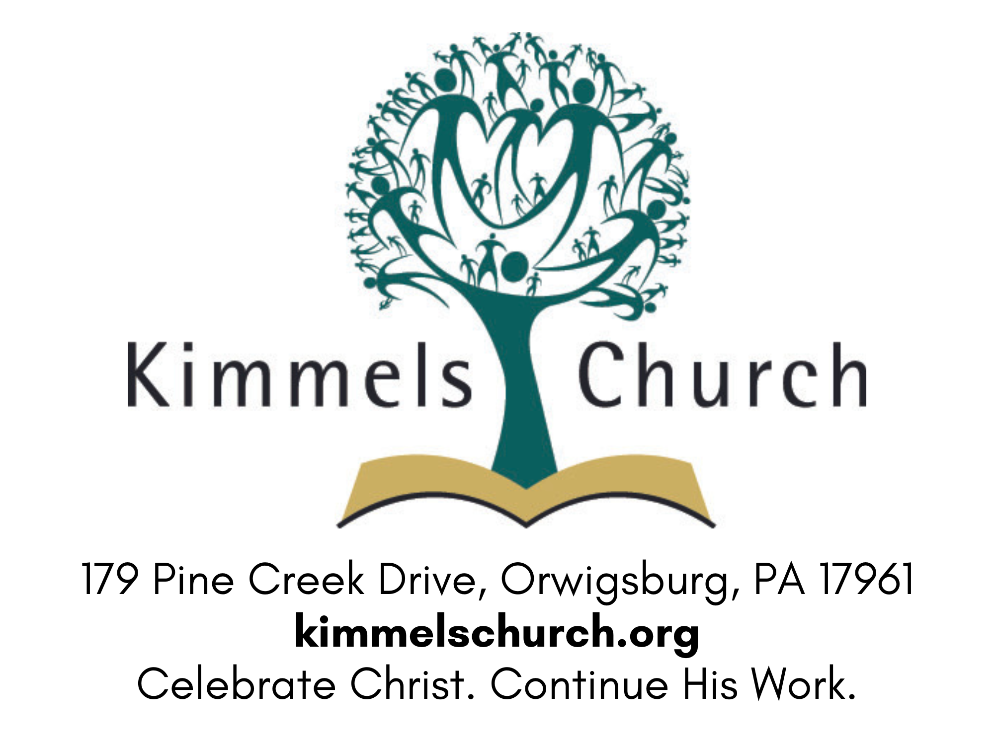 Kimmels Church. 179 Pine Creek Drive, Orwigsburg, PA 17961. Kimmelschurch.org. Celebrate Christ. Continue his work.